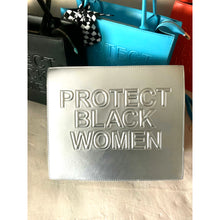 Load image into Gallery viewer, “Protect Black Women” Statement Tote Bag
